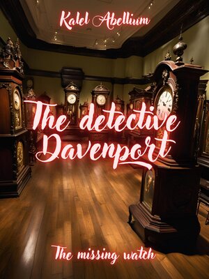 cover image of The Detective Davenport--The missing watch